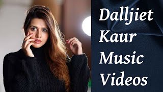 Dalljiet Kaur Music Videos [upl. by Coraline]