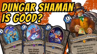 WAIT We Playing DUNGAR SHAMAN [upl. by Schulein]