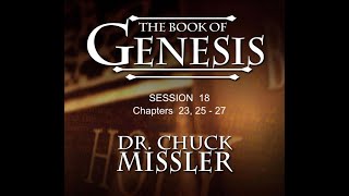 Chuck Missler  Genesis Session 18 Chapters 23 25 27 [upl. by Adnalu898]