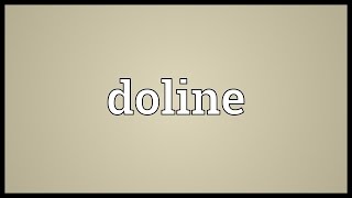 Doline Meaning [upl. by Gisele]