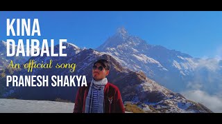 Kina Daiba le  Pranesh Shakya  New Nepali Song 2017  Official Music Video [upl. by Aletta]