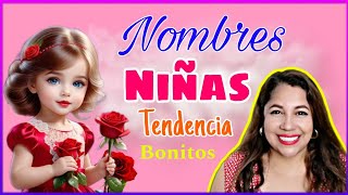 NOMBRES para NIÑAS en TENDENCIA 2024  NOMBRES NIÑAS BONITOS TENDENCIA [upl. by Oniram335]