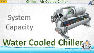 Water Cooled Chiller  System and Capacity [upl. by Dlawso161]