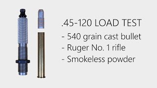 Chronograph Tests 45120 Using A 540 Grain Bullet Ruger No 1 4K [upl. by Brandais585]