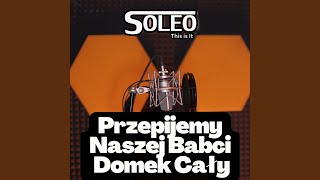 Przepijemy Naszej Babci Domek Cały [upl. by Abehshtab]