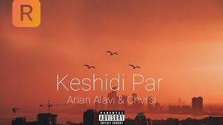 Keshidi Par Remix  Arian Alavi amp Chvrsi  کشیدی پر [upl. by Colvin]