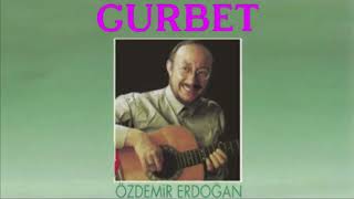 Özdemir Erdoğan  Gurbet Lyrics [upl. by Acireh]