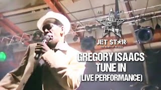 Gregory Isaacs  Tune In Live Performance  Jet Star Music [upl. by Sitarski400]