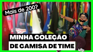 MOSTRANDO MINHA COLEÇÃO DE CAMISA DE TIME [upl. by Yk763]