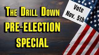 Twas the night before the election  The Drill Down  Ep 191 [upl. by Eetnahc]