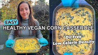 Healthy CORN CASSEROLE Oil Free Vegan amp Low Calorie Density [upl. by Gristede]