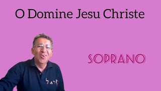 O DOMINE JESU CHRISTE Soprano [upl. by Yhpos]