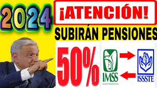 💥INCREÍBLE SUBIRÁ 50🎉 PENSIONES 2024 🔥IMSS ISSSTE AMLO LO LOGRO CAMARA DIPUTADOS🌟 [upl. by Meggy585]