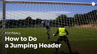 Learn How to Do a Jumping Header  Football [upl. by Carmencita]