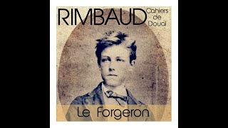 RIMBAUD  Cahiers de Douai  Le forgeron [upl. by Acirderf]