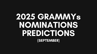 2025 GRAMMYs Nominations Predictions SEPTEMBER [upl. by Kunkle]