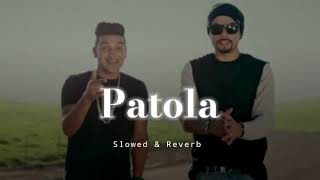 Patola  Slowed  Reverb   Guru Randhawa  Guru Musix [upl. by Marcelia]