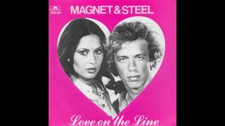 Magnet amp Steel  Love On The Line 1979 [upl. by Neerroc]