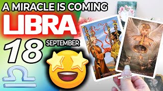 Libra ♎❎ A MIRACLE IS COMING❎ horoscope for today SEPTEMBER 18 2024 ♎ libra tarot SEPTEMBER 18 2024 [upl. by Niehaus]