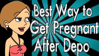 Best Way to Get Pregnant After Depo [upl. by Eledoya]