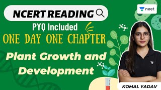 Plant Growth and Development  One Day One Chapter  NCERT Reading  NEET 2022  Komal Yadav [upl. by Eikcuhc]