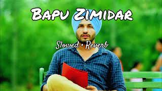 Bapu Zimidar  Slow  Reverbed  Jassi Gill [upl. by Hannavas346]