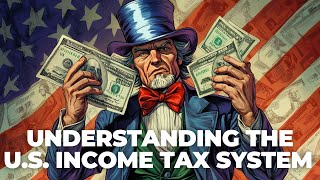 Income Tax 101 A Guide to the U S Tax System [upl. by Eannyl96]