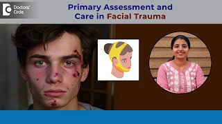 Injuries on Face  Primary Assessment amp Care of Maxillofacial TraumaDrShama Mohan Doctors Circle [upl. by Tut]