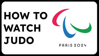 How to Watch Paralympic Judo Paris 2024 [upl. by Rivi]