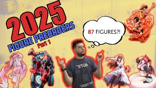 PART 1 of my 2025 Anime Figure PREORDERS [upl. by Philender902]