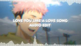 Love You Like A Love Song  Selena Gomez  Audio Edit [upl. by Doraj825]