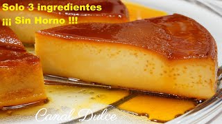 SÓLO 3 INGREDIENTES SIN HORNO FLAN FÁCIL Y RÁPIDO  ONLY 3 INGREDIENTS WITHOUT A QUICK FLAN OVEN [upl. by Eneroc]