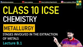 METALLURGY  PART B  CLASS 10 ICSE CHEMISTRY  SELINA PUBLICATION  LECTURE 7B1 [upl. by Aimet]