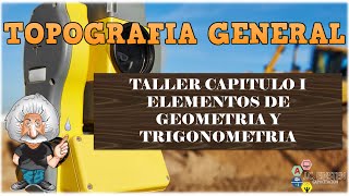 TOPOGRAFIA GENERAL TALLER Capitulo 1 ELEMENTOS DE GEOMETRIA Y TRIGNOMETRIA  parte 1 [upl. by Alinna]