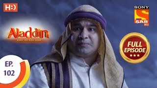 Aladdin  Ep 102  Full Episode  4th January 2019 [upl. by Ytrebil]