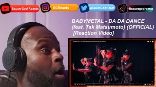 BABYMETAL  DA DA DANCE feat Tak Matsumoto OFFICIAL  REACTION [upl. by Clementine]