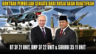 Kontrak Senjata Dari Rusia Siap Diaktifkan Kembali BT 3F 21 UNIT BMP 3F 22 unit amp Su 35 11 Unit [upl. by Aihsela]