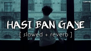 Hasi Ban Gaye Slowed  Reverb Song  Ami Mishra  Hamari Adhuri Kahani  Lofi KD [upl. by Lindgren26]