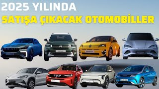 2025 YILINDA TÜRKİYEYE GELECEK OTOMOBİLLERİ DETAYLI İNCELEDİK  YENİ MODELLER VE FİYATLARI [upl. by Chery316]