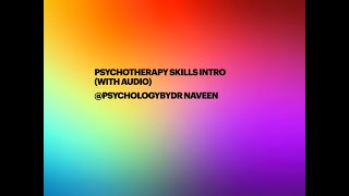 Psychotherapy Skills Intro with audio [upl. by Ayak]