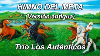 Himno del Departamento del Meta Versión antigua Trío Los Auténticos [upl. by Analak]