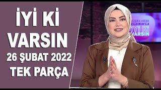 İyi Ki Varsın 26 Şubat 2022 [upl. by Stesha331]