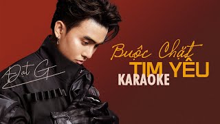 BUỘC CHẶT TIM YÊU  ĐẠT G  OFFICIAL KARAOKE [upl. by Tippets]