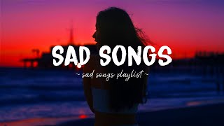 Sad Songs ♫ Sad songs playlist for broken hearts  Depressing Songs 2024 That Will Make You Cry [upl. by Maker329]