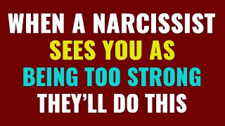 When a narcissist sees you as being too strong this is what theyll do  NPD  Narcissism [upl. by Castorina]