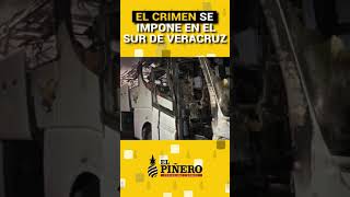 El crimen organizado quotgobiernaquot en el Sur de Veracruz asesta serie de ataques incendiarios [upl. by Ancel]