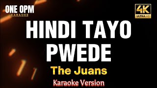 Hindi Tayo Pwede  The Juans karaoke version [upl. by Idarb]