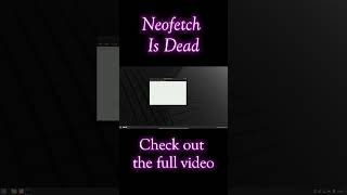 Neofetch is Dead [upl. by Ayaros]