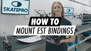 How to Mount EST Bindings  SkatePro [upl. by Yellas]