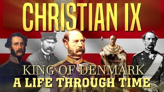 Christian IX A Life Through Time 18181906 [upl. by Behnken]